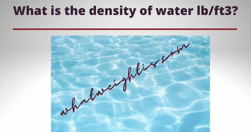 What is the density of water lbft3